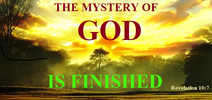 Mystery of God is finished