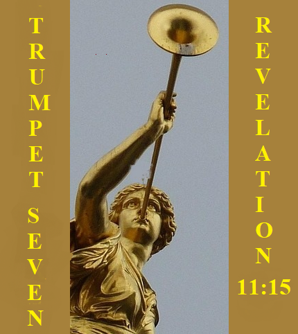 The Seventh Trumpet of Revelation 11:15