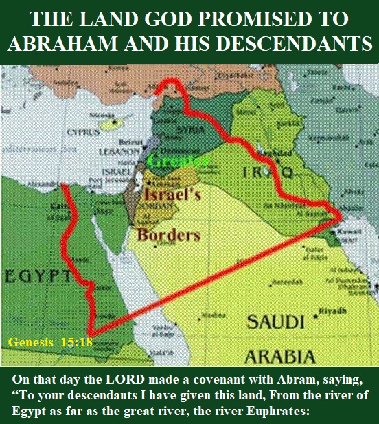 The Promised Land to Abraham and his descendants Genesis 15:18