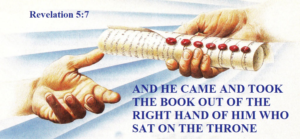 Scroll taken out of the right hand of Him Who sat on the throne. Revelation 5:7